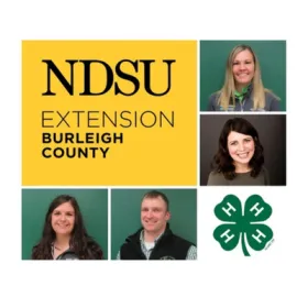 The NDSU Extension - Burleigh County logo features black text on a gold background, surrounded by photos of Extension agents and the 4-H logo.